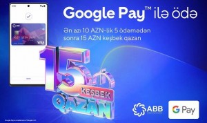 ABB Google Pay-lə bağlı kampaniyaya başladı